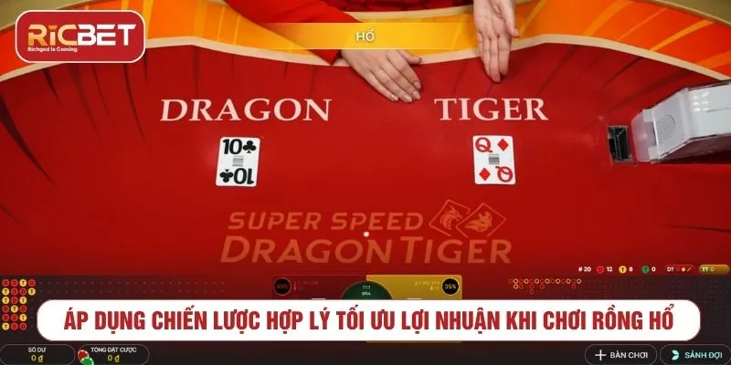 Trải Nghiệm Live Rồng Hổ Tại RICBET Với Tỷ Lệ Thắng Cao Áp dụng chiến lược hợp lý tối ưu lợi nhuận khi chơi Rồng Hổ