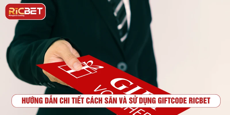 Giftcode RICBET – Săn Code Tân Thủ Và Tri Ân Mỗi Ngày Hướng dẫn chi tiết cách săn và sử dụng giftcode RICBET