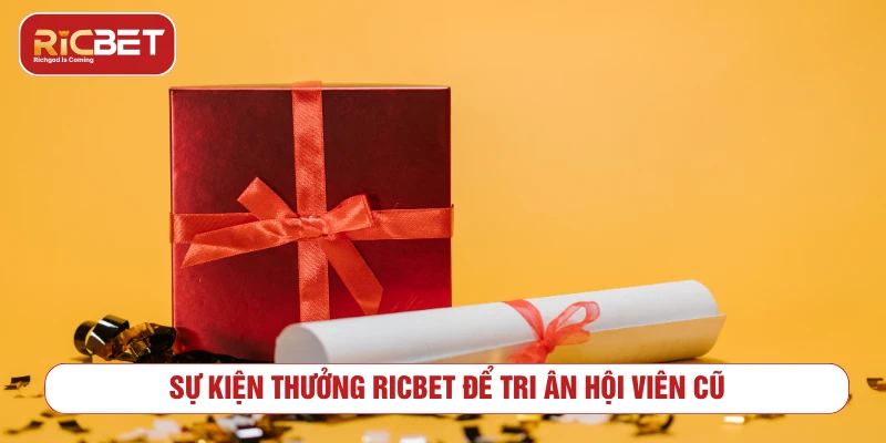 Sự Kiện Thưởng RICBET: Cập Nhật Các Ưu Đãi Hấp Dẫn 2025 Sự kiện thưởng RICBET để tri ân hội viên cũ