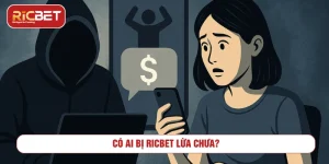 Có ai bị RICBET lừa chưa