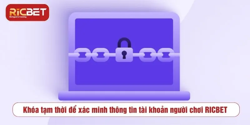 RICBET Khóa Tài Khoản Không? Nguyên Nhân Và Cách Xử Lý Khóa tạm thời để xác minh thông tin tài khoản người chơi RICBET