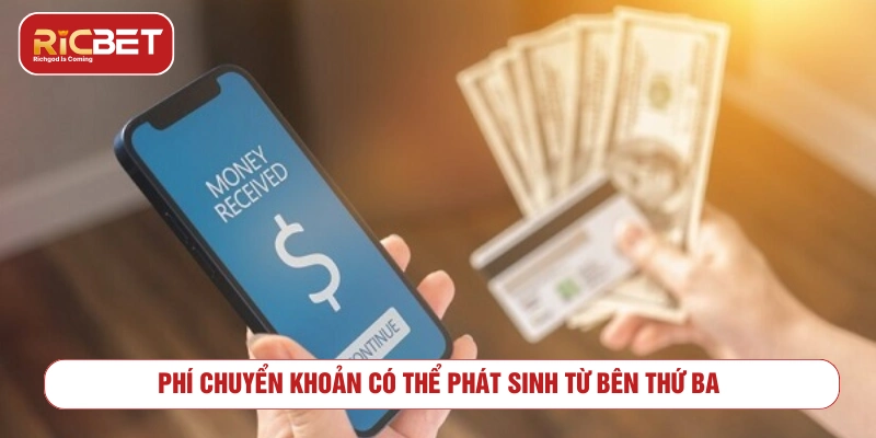RICBET có thu phí nạp tiền không? Phí nạp tiền tại RICBET có thể phát sinh từ bên thứ ba